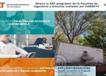 La Facultad de Ingeniería y Ciencias de la UAT ofrece posgrados avalados en CONACYT