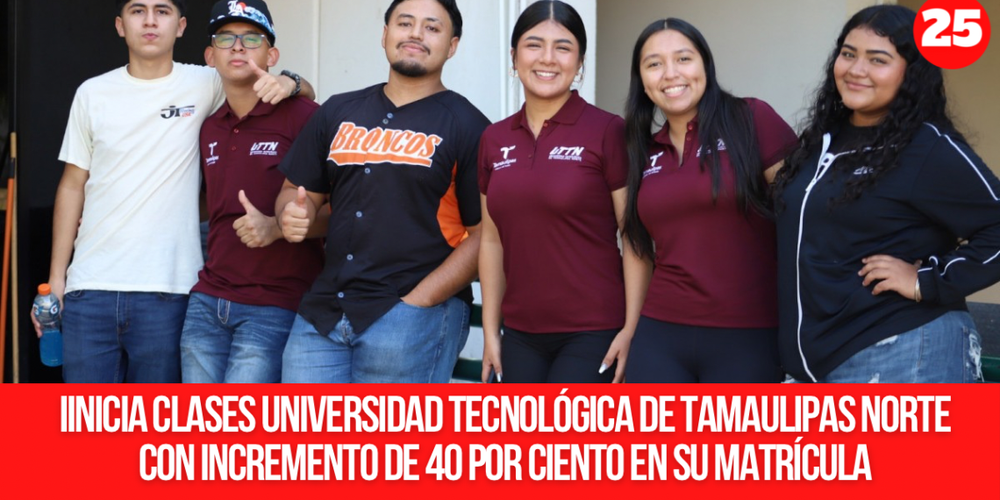 Inicia clases Universidad Tecnológica de Tamaulipas Norte con incremento de 40 por ciento en su matrícula
