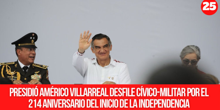 Presidió Américo Villarreal desfile cívico-militar por el 214 aniversario del inicio de la independencia