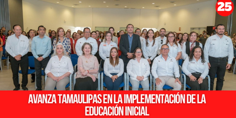 Avanza Tamaulipas en la implementación de la Educación Inicial