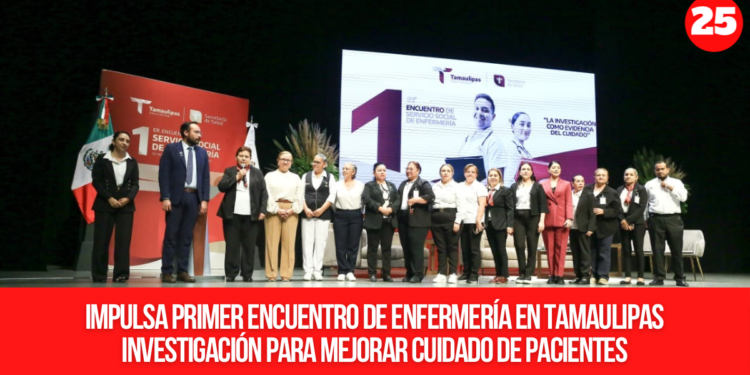 Impulsa Primer Encuentro de Enfermería en Tamaulipas investigación para mejorar cuidado de pacientes
