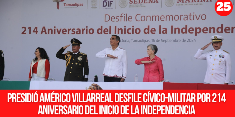 Presidió Américo Villarreal desfile cívico-militar por 214 aniversario del inicio de la independencia