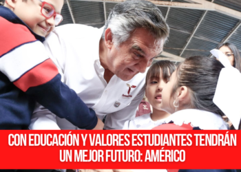 Con educación y valores estudiantes tendrán un mejor futuro: Américo