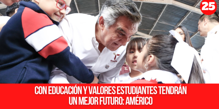 Con educación y valores estudiantes tendrán un mejor futuro: Américo