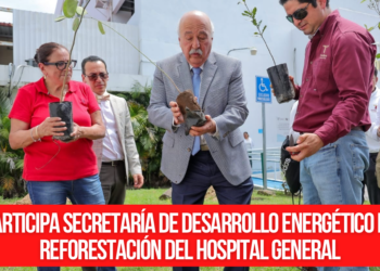 Participa Secretaría de Desarrollo Energético en reforestación del Hospital General